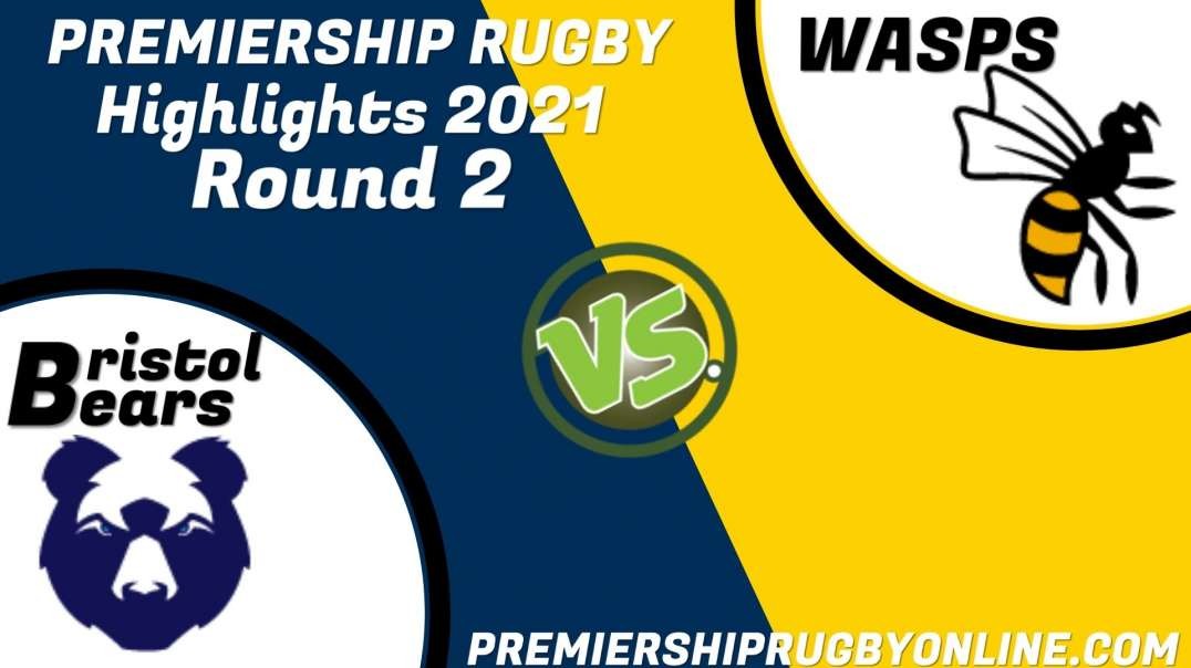 Wasps vs Bristol Bears RD 2 Highlights 2021 Premiership Rugby