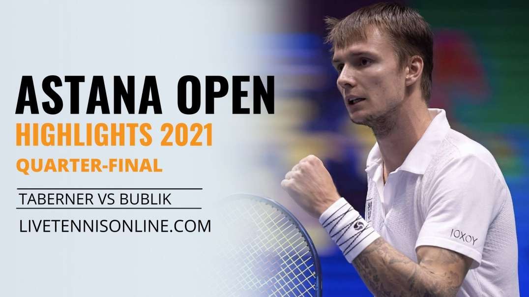 C. Taberner vs A. Bublik Q-F Highlights 2021 | Astana Open