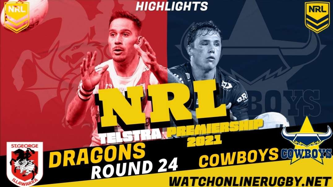 Dragons vs Cowboys RD 24 Highlights 2021 NRL Rugby