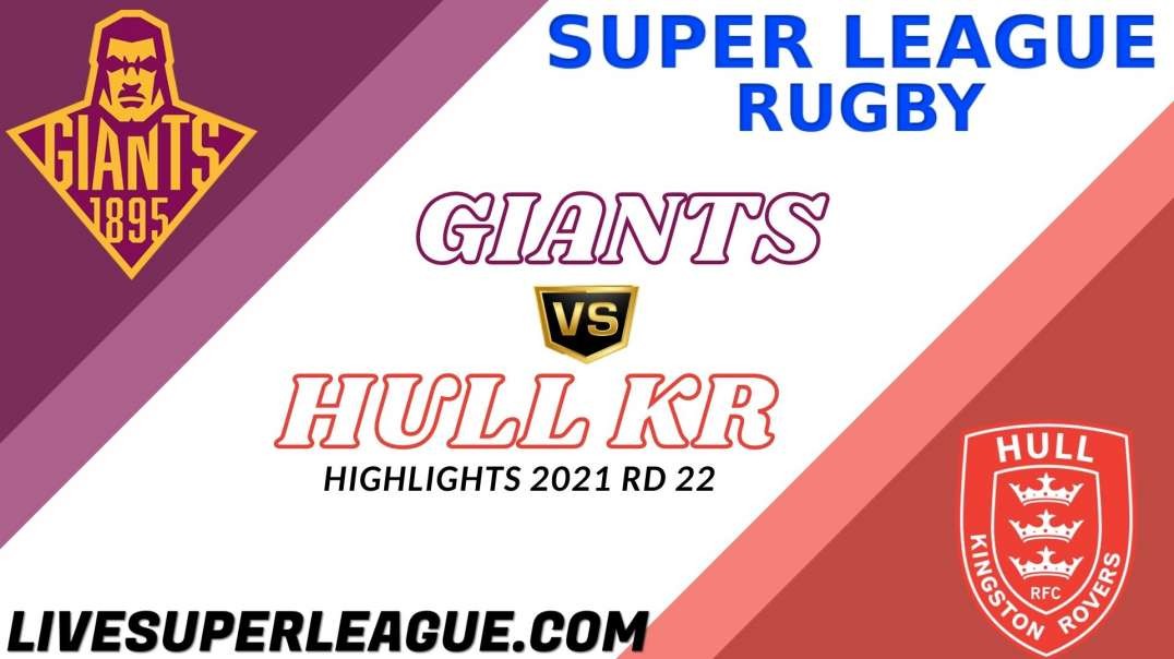 Huddersfield Giants vs Hull KR RD 22 Highlights 2021 Super Rugby