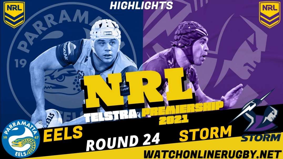 Storm vs Eels RD 24 Highlights 2021 NRL Rugby