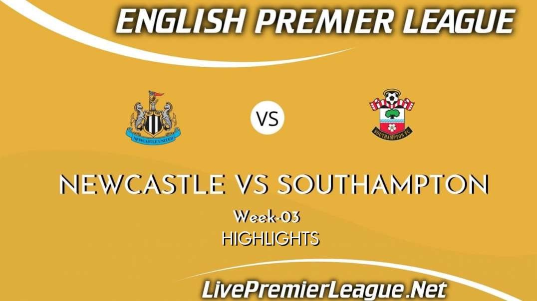 Newcastle Vs Southampton Highlights 2021 | EPL Week 3