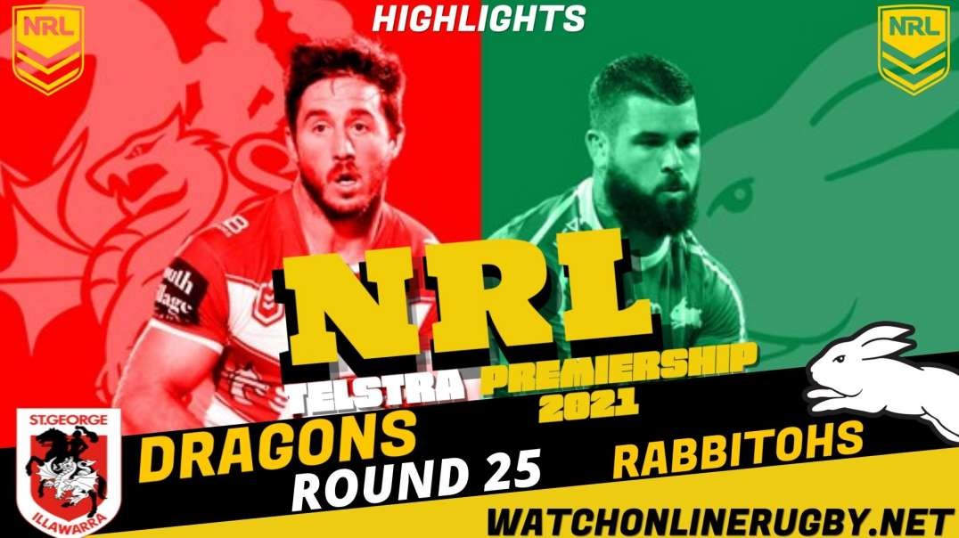 Rabbitohs vs Dragons RD 25 Highlights 2021 NRL Rugby