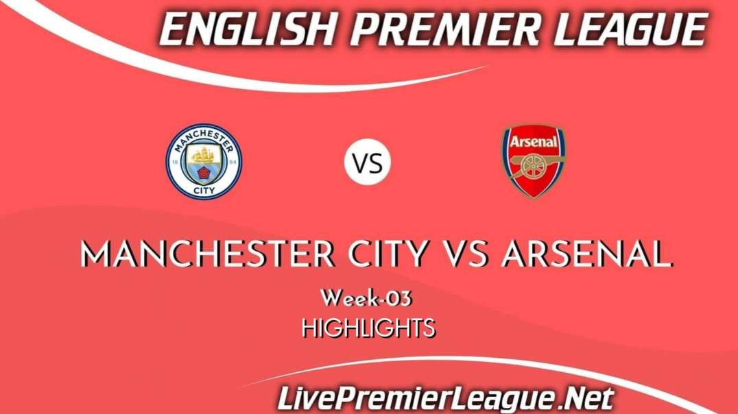 Manchester City Vs Arsenal Highlights 2021 | EPL Week 3