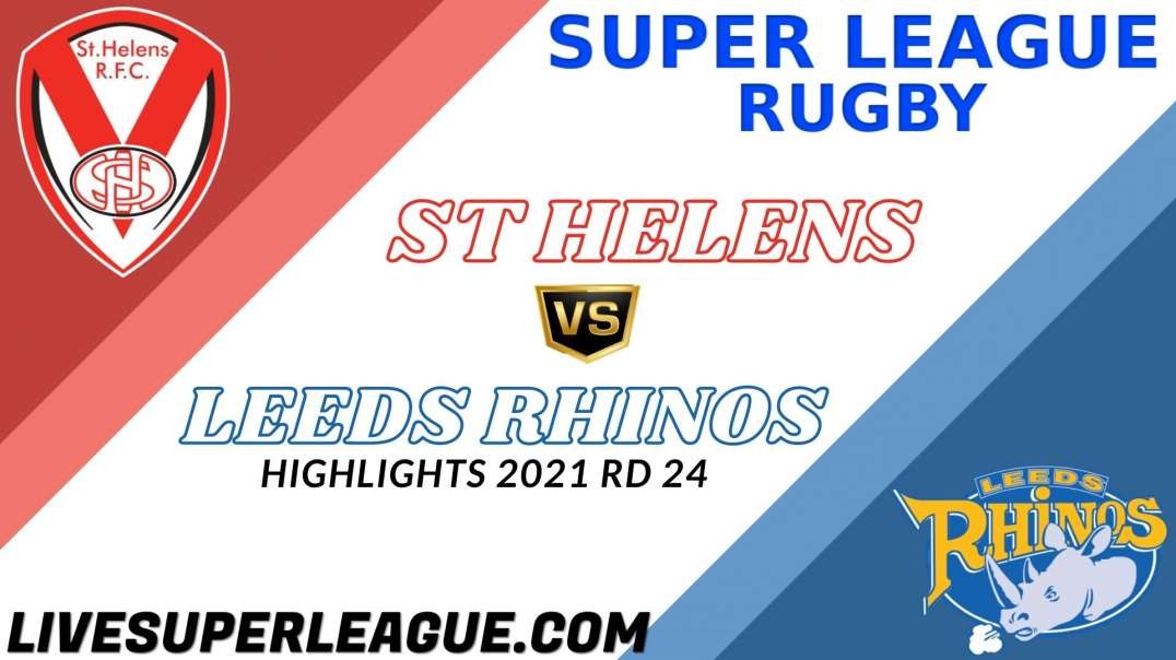 St Helens vs Leeds Rhinos RD 24 Highlights 2021 Super League Rugby