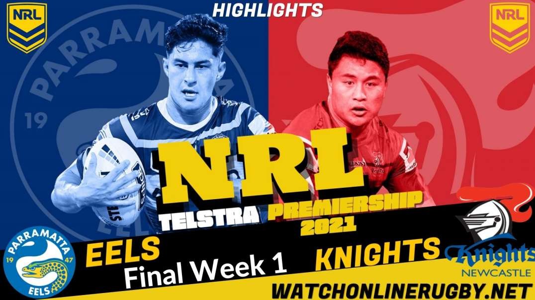 Eels vs Knights Final week 1 Highlights 2021 NRL Rugby