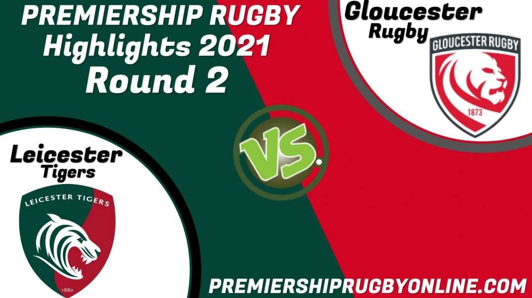 Gloucester Rugby vs Leicester Tigers RD 2 Highlights 2021 Premiership Rugby