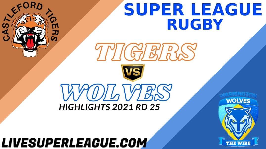 Castleford Tigers vs Warrington Wolves RD 25 Highlights 2021 Super League Rugby