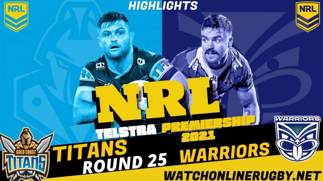 Titans vs Warriors RD 25 Highlights 2021 NRL Rugby