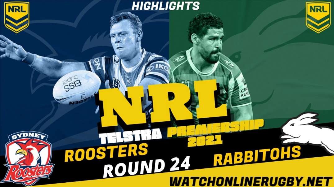 Roosters vs Rabbitohs RD 24 Highlights 2021 NRL Rugby