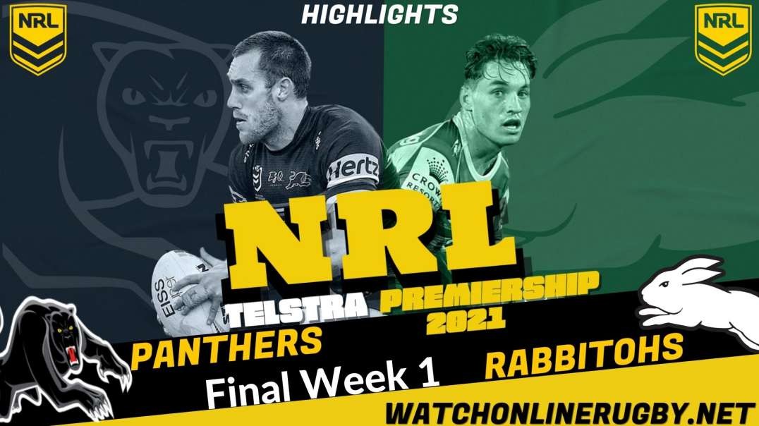 Panthers vs Rabbitohs final week 1 Highlights 2021 NRL Rugby