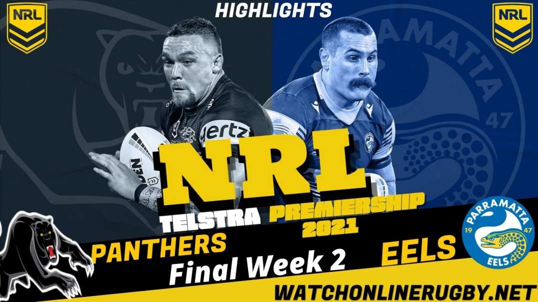 Panthers vs Eels Final Week 2 Highlights 2021 NRL Rugby