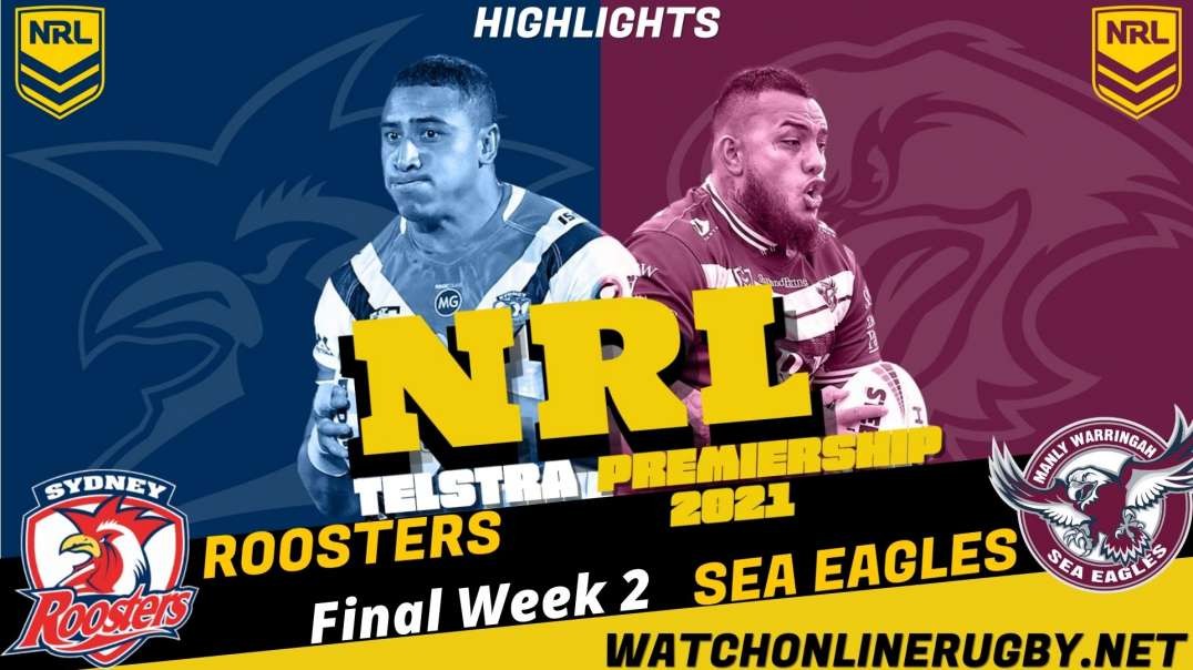 Sea Eagles v Roosters Final Week 2  Highlights 2021 NRL Rugby