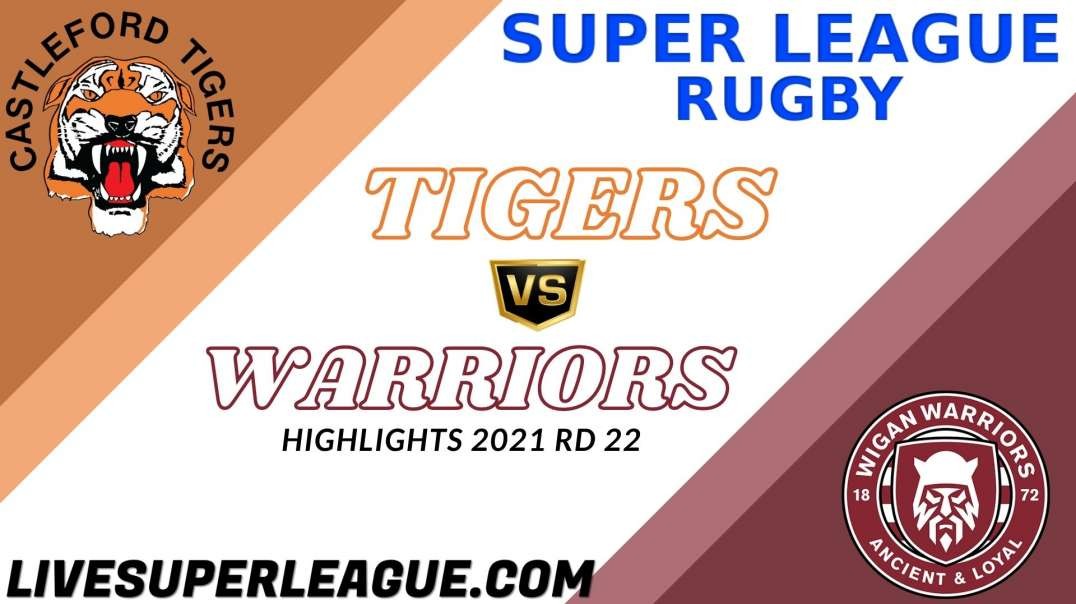 Castleford Tigers vs Wigan Warriors RD 22 Highlights 2021 Super League Rugby