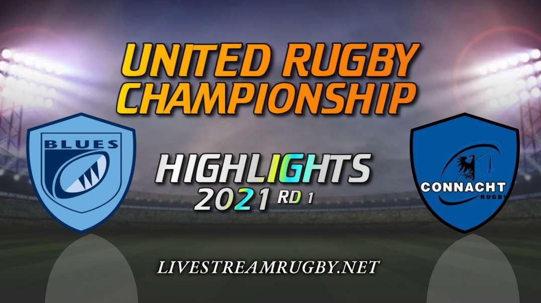 Cardiff vs Connacht Highlights 2021 Rd 1 | United Rugby
