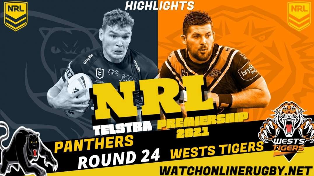 Panthers vs Wests Tigers RD 24 Highlights 2021 NRL Rugby