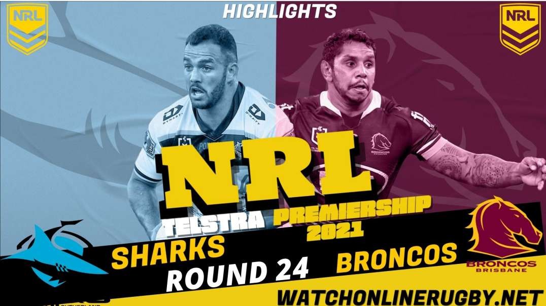 Sharks vs Broncos RD 24 Highlights 2021 NRL Rugby