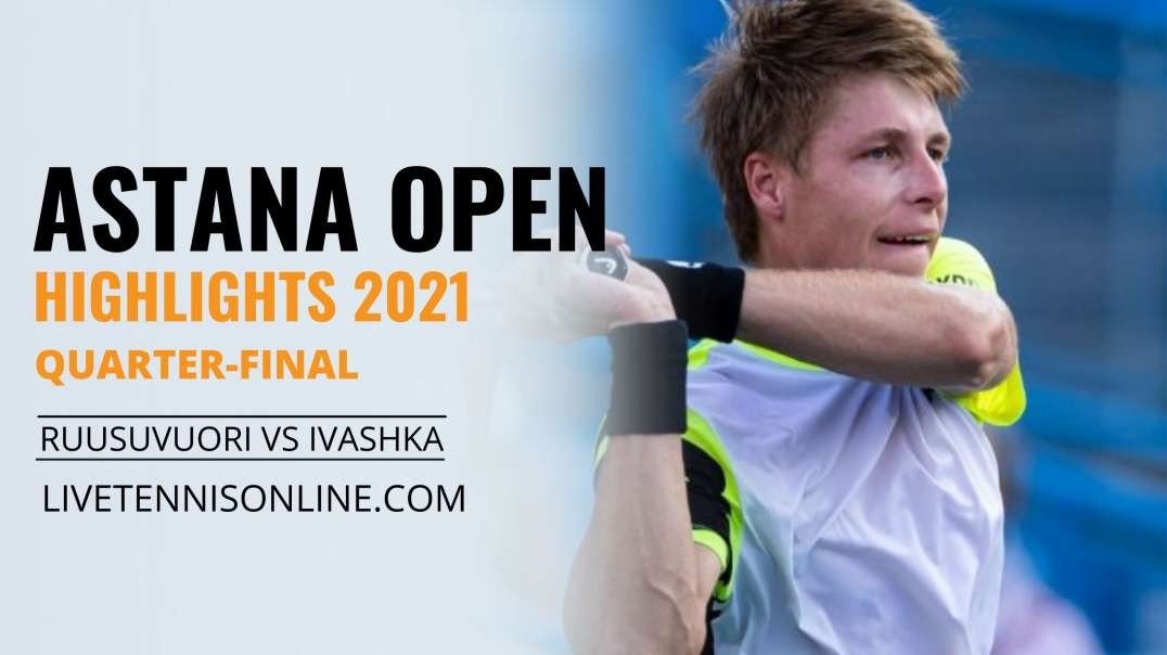 E. Ruusuvuori vs I. Ivashka Q-F Highlights 2021 | Astana Open