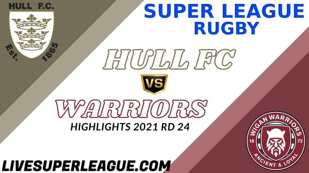 Hull FC vs Wigan Warriors RD 24 Highlights 2021 Super League Rugby