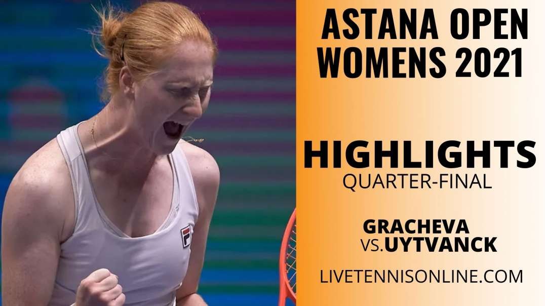 V. Gracheva vs A. Uytvanck Q-F Highlights 2021 | WTA Astana Open