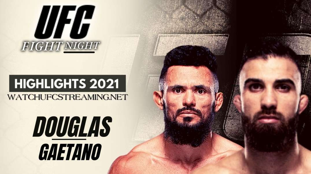 UFC | Douglas vs Gaetano Highlights 2021