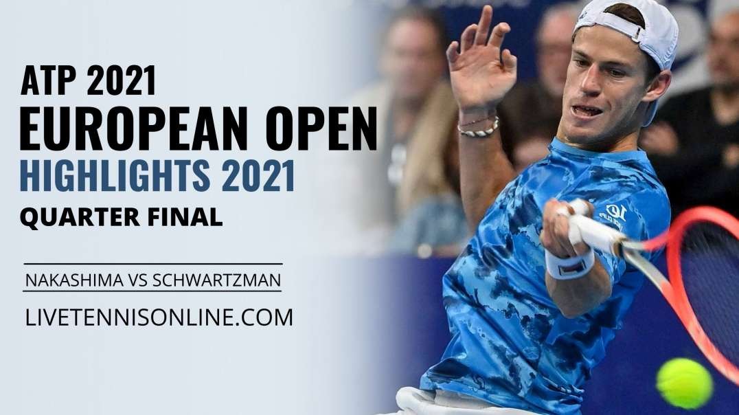 Nakashima vs Schwartzman Q-F Highlights 2021 | European Open