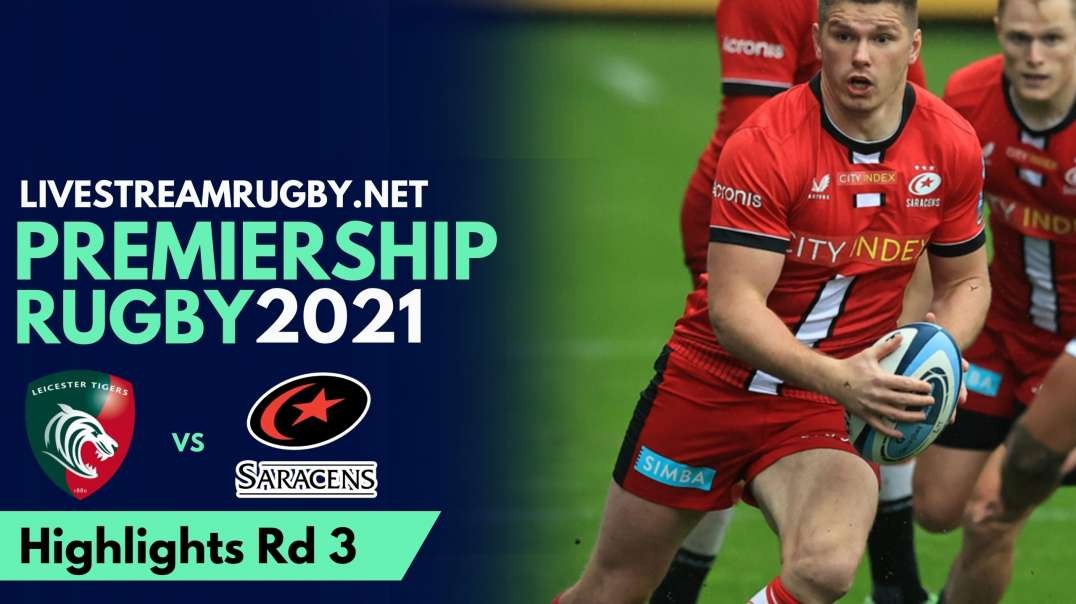 Leicester vs Saracens Highlights 2021 | Rd 3 Premiership Rugby