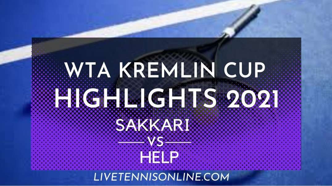 Sakkari vs Help Q-F Highlights 2021 | Kremlin Cup