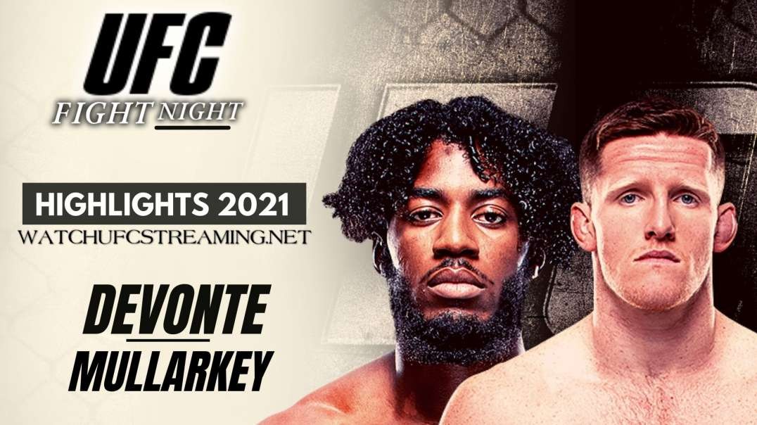 UFC | Devonte vs Mullarkey Highlights 2021