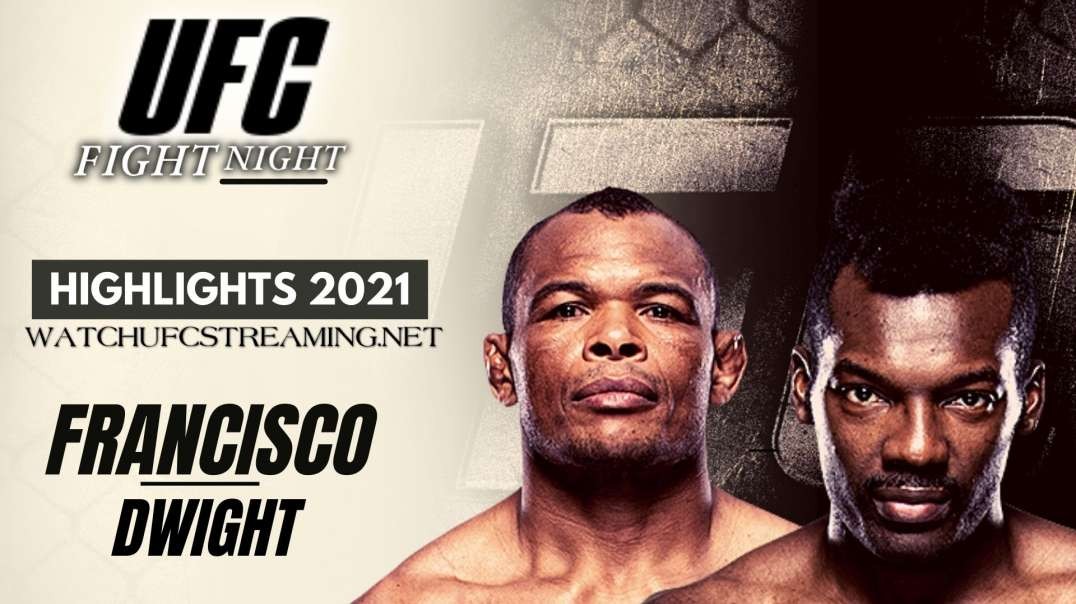 UFC | Francisco vs Dwight Highlights 2021