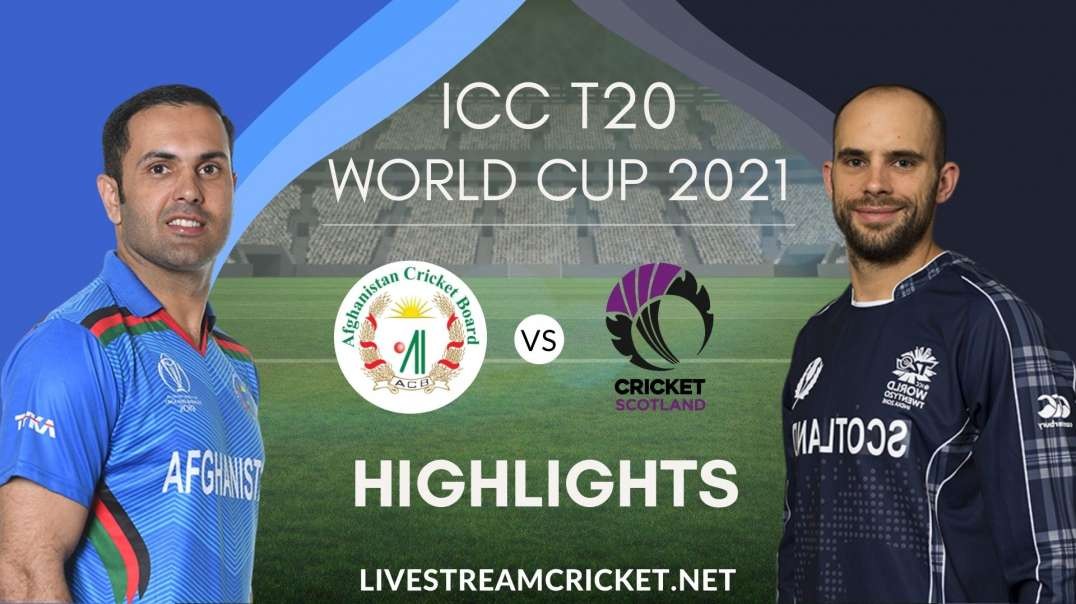 Afghanistan Vs Scotland T20 WC Highlights 2021