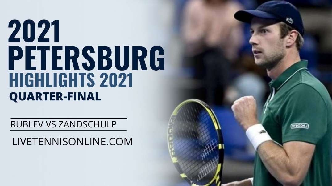 Rublev vs Zandschulp Q-F Highlights 2021 | Petersburg Open