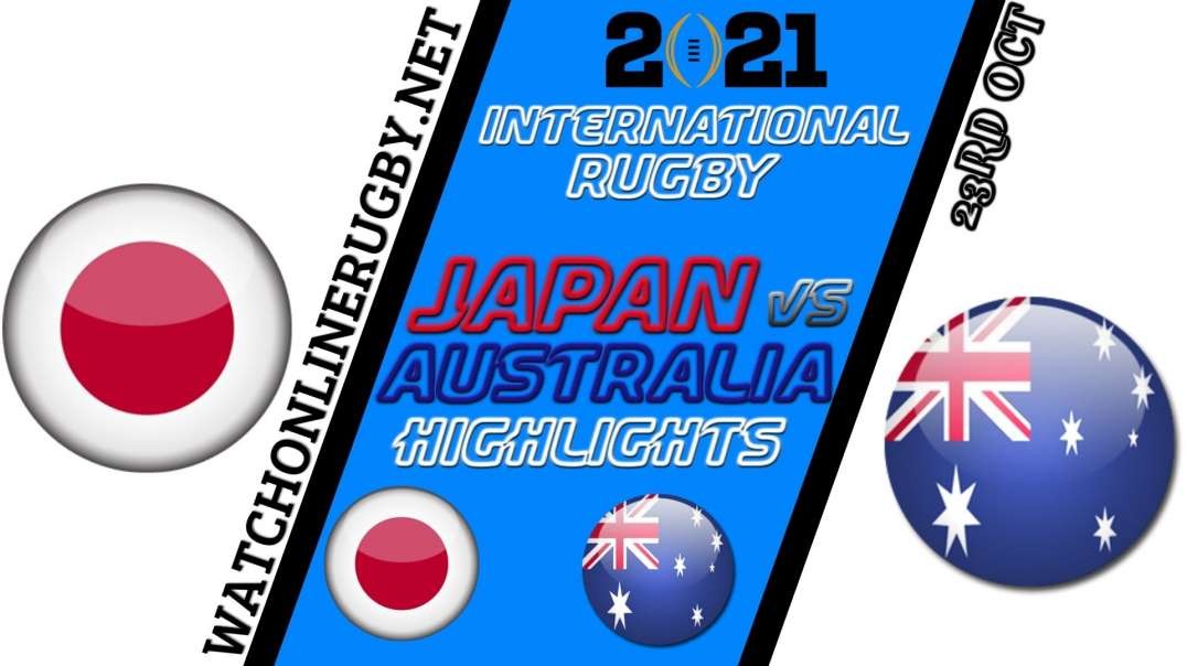 Japan vs Australia RD 5 Highlights 2021 Internationl Rugby