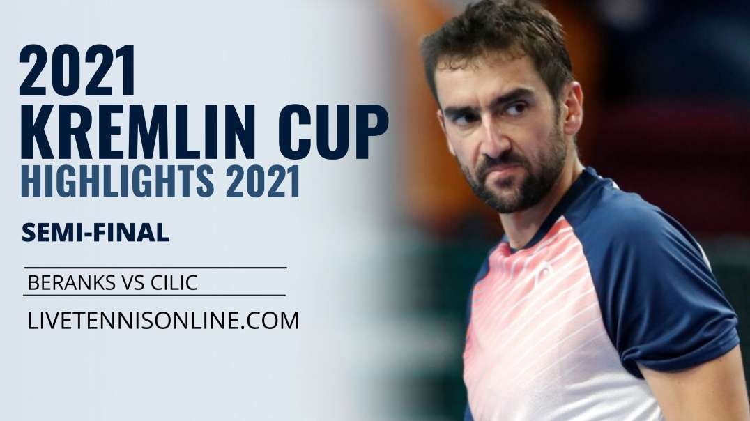 Berankis vs Cilic S-F Highlights 2021 | Kremlin Cup