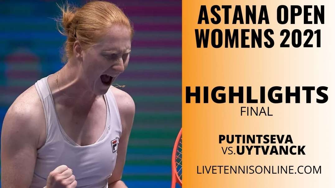 Y. Putintseva vs A. Uytvanck Final Highlights 2021 | WTA Astana