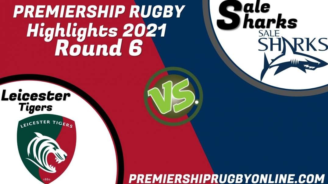 Leicester Tigers vs Sale Sharks RD 6 Highlights 2021 Premiership Rugby