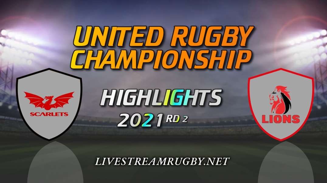 Scarlets vs Lions Highlights 2021 Rd 2 | United Rugby