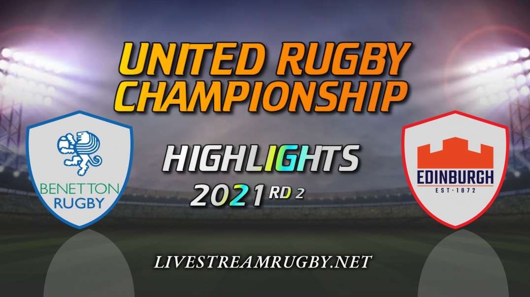 Benetton vs Edinburgh Highlights 2021 Rd 2 | United Rugby