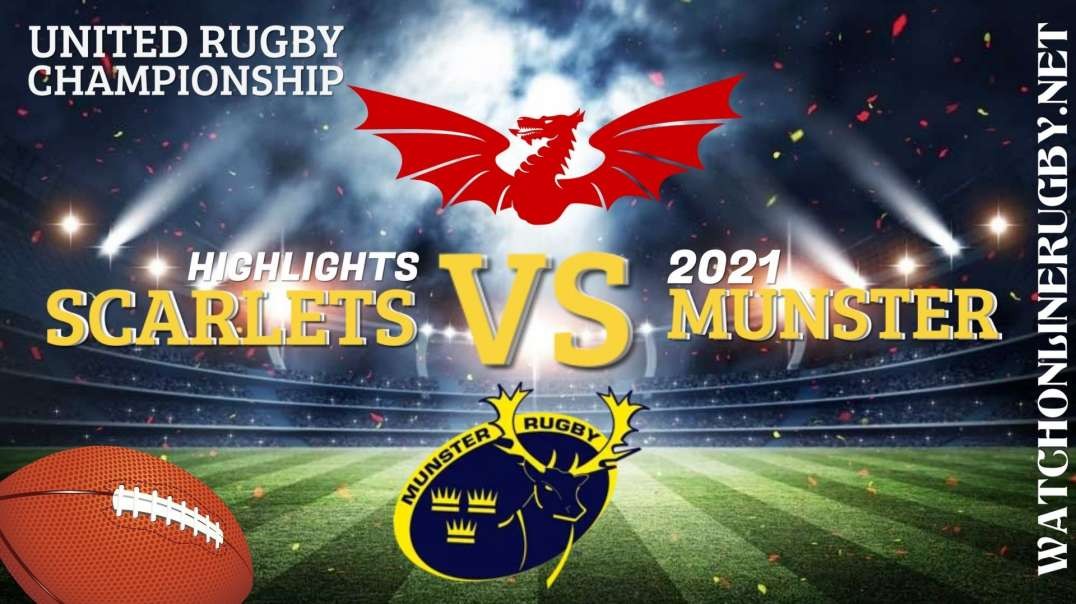 Scarlets vs Munster RD 3 Highlights 2021 United Rugby Championships