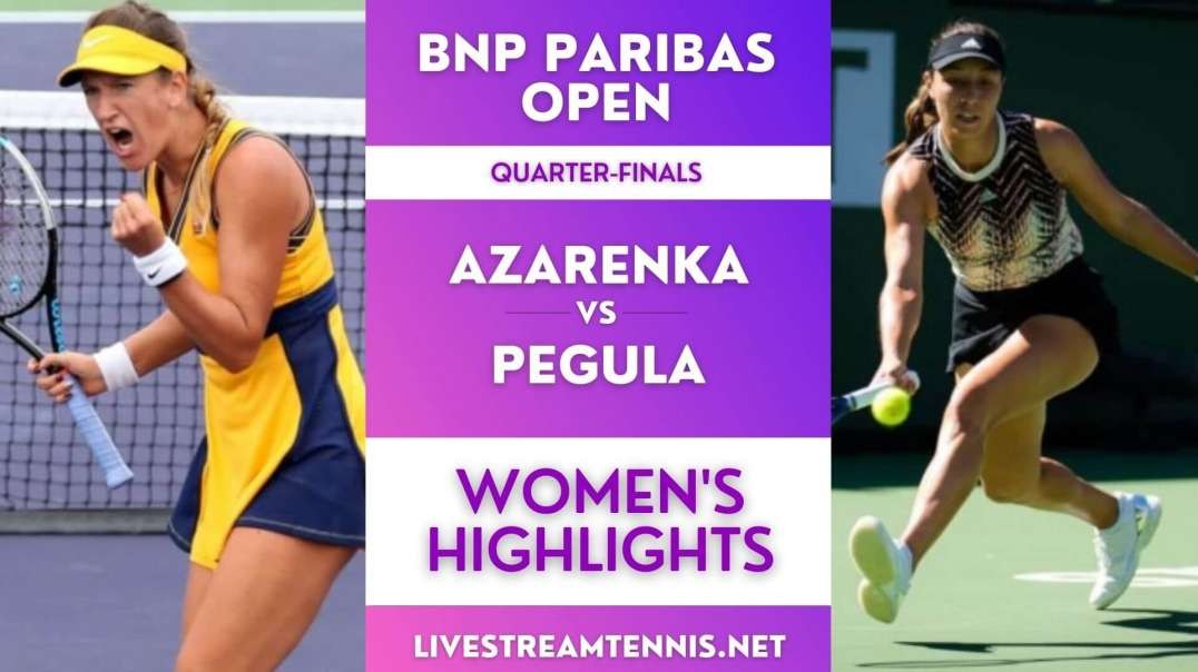 BNP Paribas Open Women Quarter-Final 2 Highlights 2021