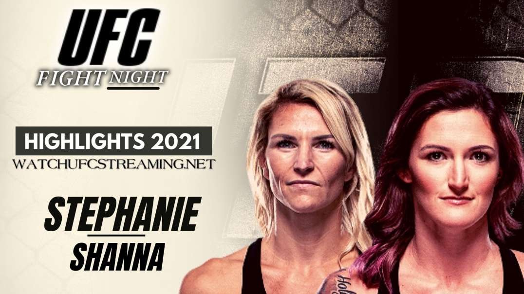 UFC | Stephanie vs Shanna Highlights 2021