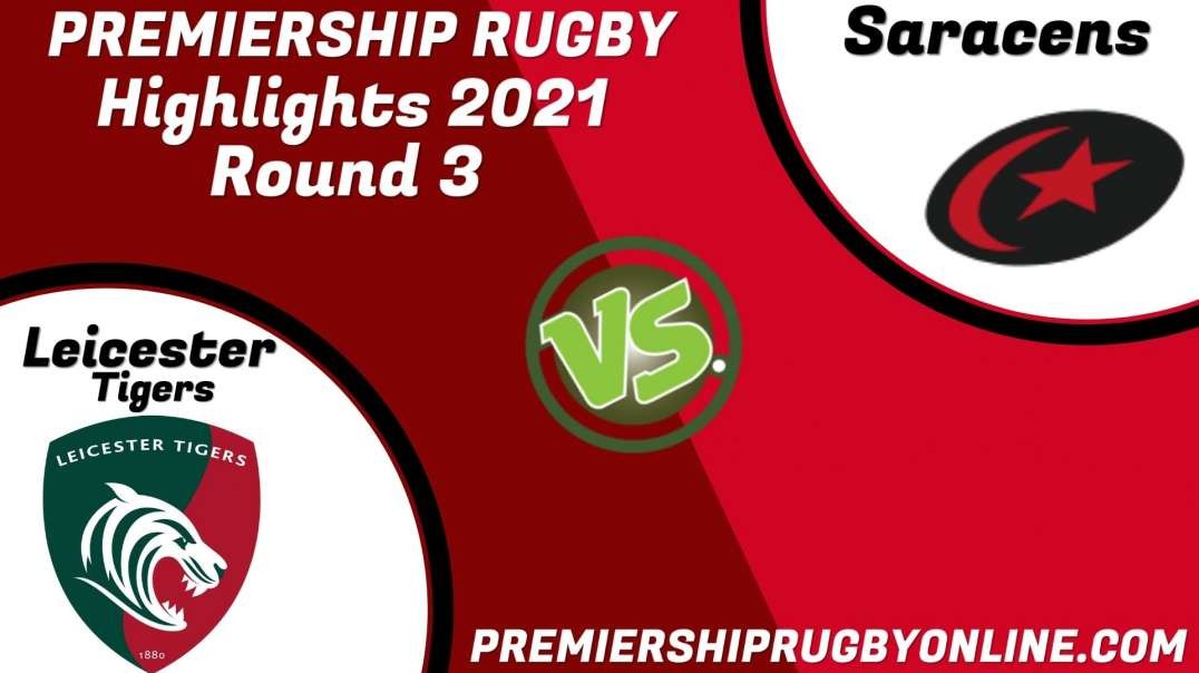 Leicester Tigers vs Saracens RD 3 Highlights 2021 Premiership Rugby