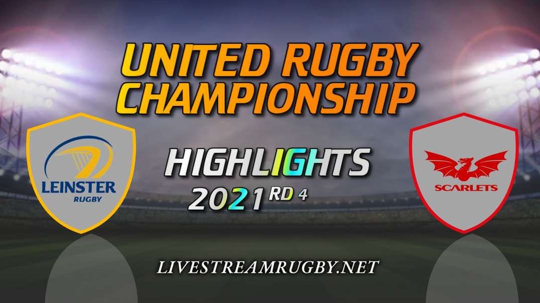 Leinster vs Scarlets Highlights 2021 Rd 4 | United Rugby