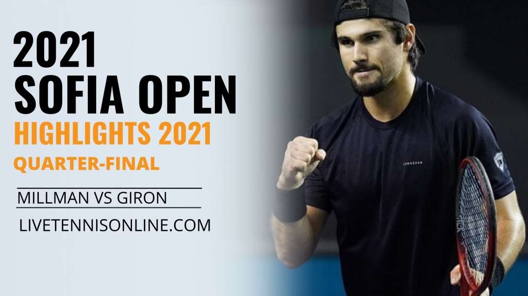 J. Millman vs M. Giron Q-F Highlights 2021 | Sofia Open