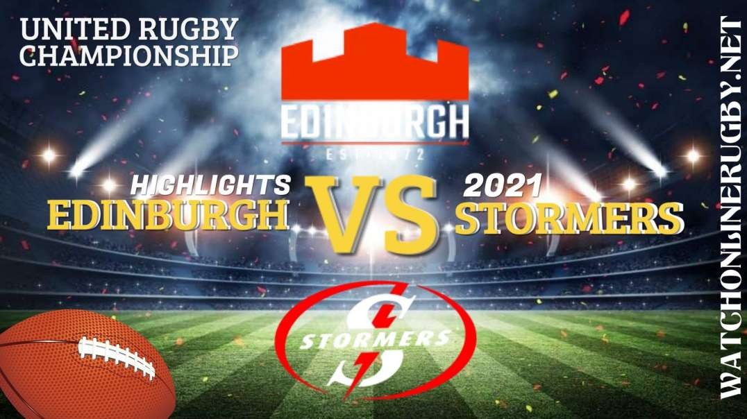 Edinburgh vs Stormers RD 3 Highlights 2021 United Rugby Championships