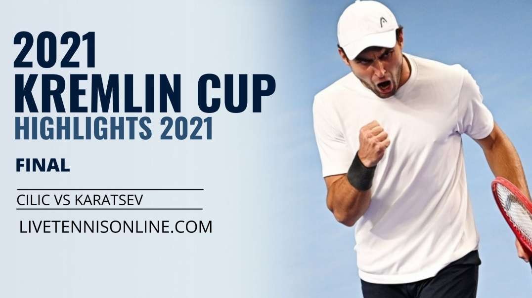 M. Cilic vs A. Karatsev Final Highlights 2021 | Kremlin Cup