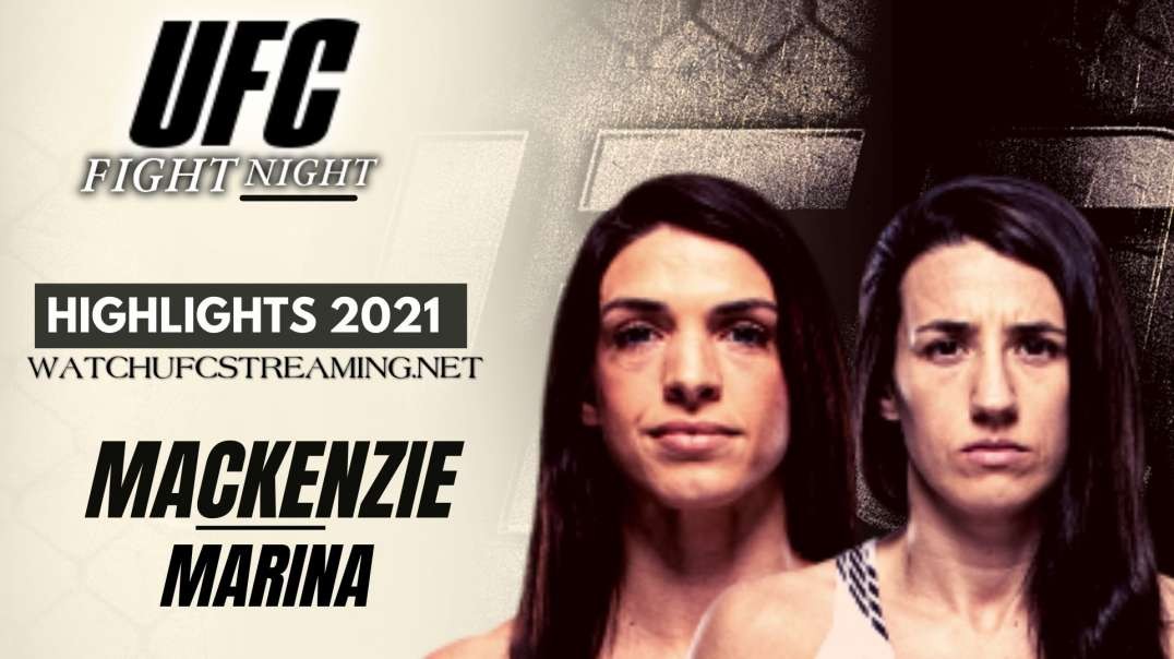 UFC | Mackenzie vs Marina Highlights 2021