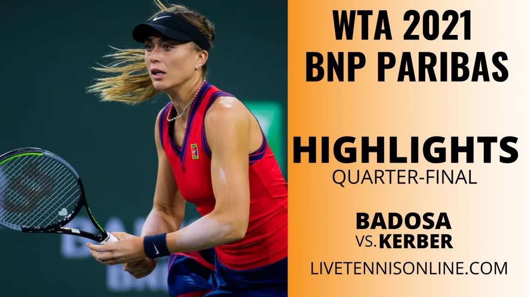 Badosa vs Kerber Q-F Highlights 2021 | BNP Paribas Open