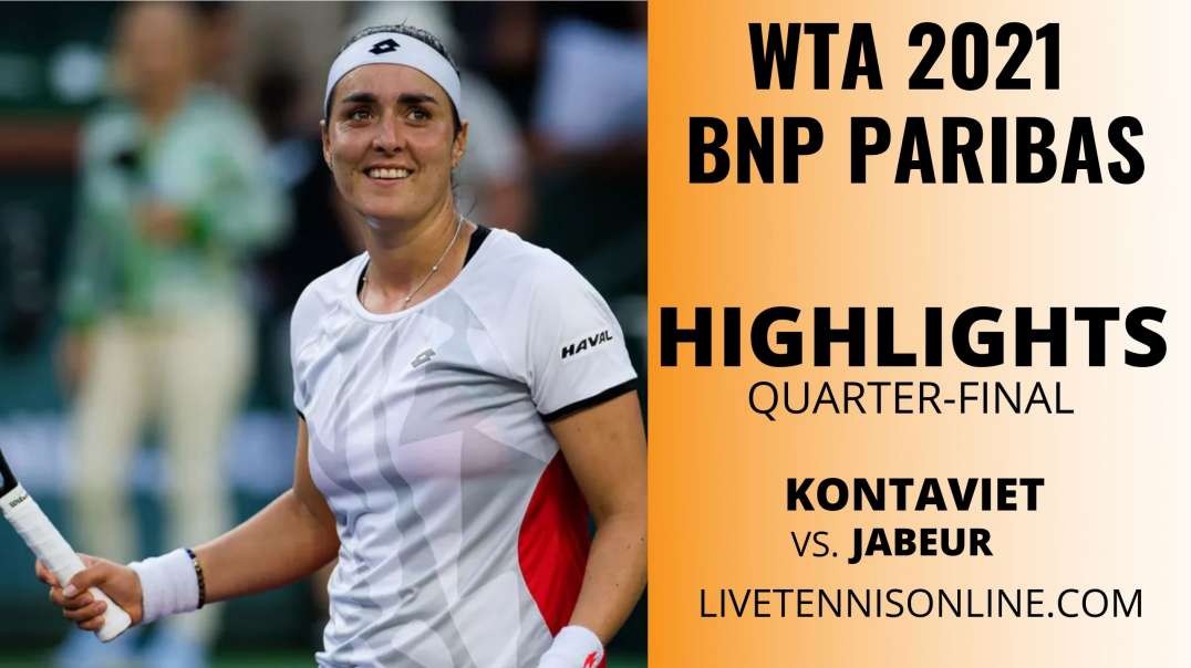 Kontaveit vs Jabeur Q-F Highlights 2021 | BNP Paribas Open