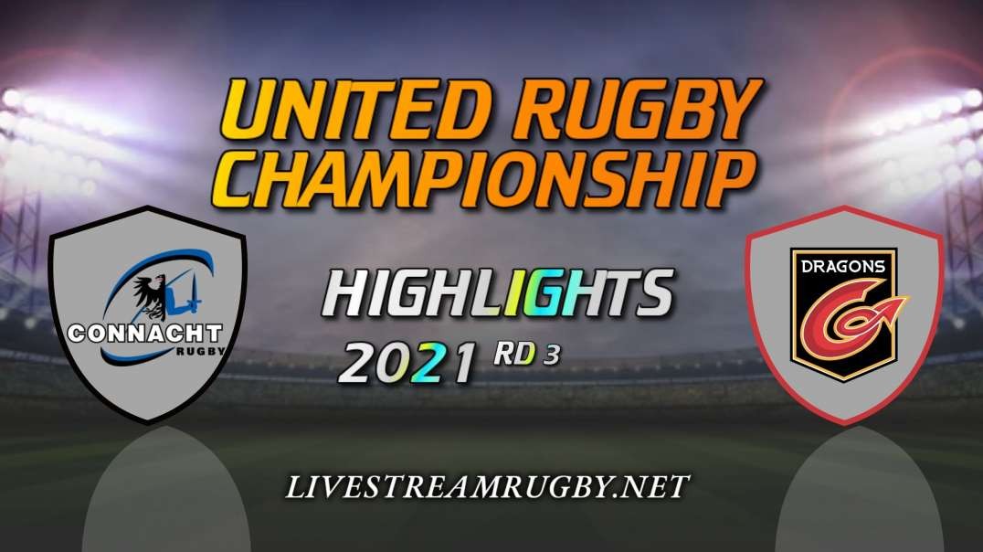 Connacht vs Dragons Highlights 2021 Rd 3 | United Rugby